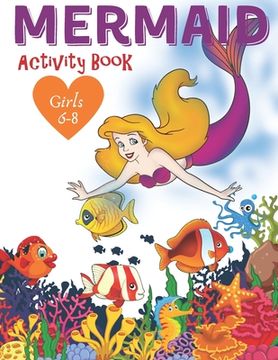 portada Mermaid Activity Book Girls 6-8: Cute Nautical Themed Color, Dot to Dot, and Word Search Puzzles Provide Hours of Fun For Creative Young Children