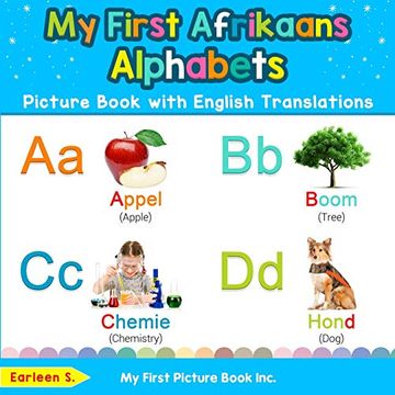 portada My First Afrikaans Alphabets Picture Book With English Translations: Bilingual Early Learning & Easy Teaching Afrikaans Books for Kids (Teach & Learn Basic Afrikaans Words for Children) (in English)