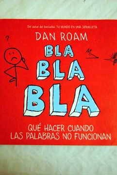 portada Bla, Bla, Bla: Qué Hacer Cuando Las Palabras No Funcionan
