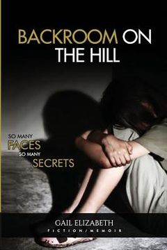 portada Backroom on the Hill: So Many Faces So Many Secrets (en Inglés)