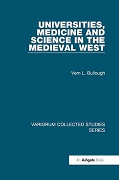 portada Universities, Medicine and Science in the Medieval West (Variorum Collected Studies) (en Inglés)