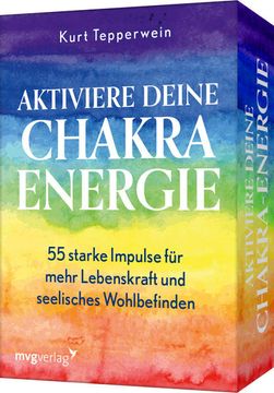 portada Aktiviere Deine Chakra-Energie: 55 Starke Impulse für Mehr Lebenskraft und Seelisches Wohlbefinden. Das Trendthema Chakren Verständlich Erklärt von Bestsellerautor Kurt Tepperwein (in German)