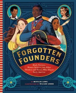 portada Forgotten Founders: Black Patriots, Women Soldiers, and Other Thinkers and Heroes who Shaped Early America (en Inglés)