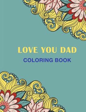 portada Love You Dad: Coloring Book (en Inglés)