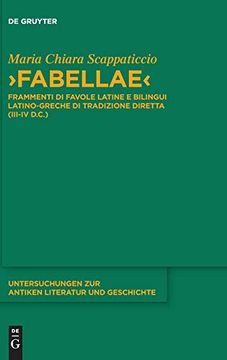 portada "Fabellae": Frammenti di Favole Latine e Bilingui Latino-Greche di Tradizione Diretta (Iii-Iv D. C. ) (Untersuchungen zur Antiken Literatur und Geschichte) 
