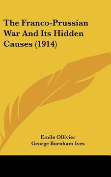 portada the franco-prussian war and its hidden causes (1914) (en Inglés)