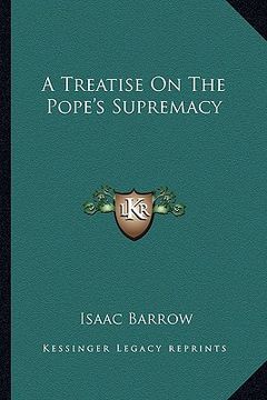 portada a treatise on the pope's supremacy (en Inglés)
