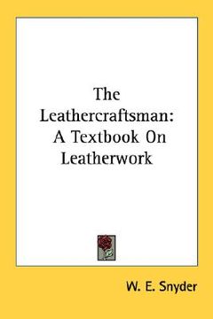 portada the leathercraftsman: a textbook on leatherwork (in English)