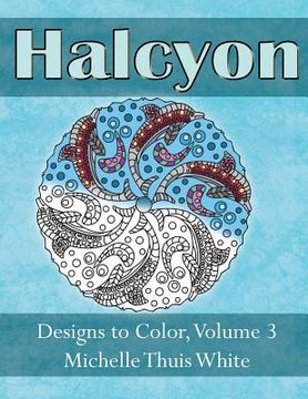 portada Halcyon: Designs to Color, Volume 3 (en Inglés)