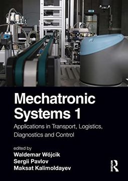 portada Mechatronic Systems 1: Applications in Transport, Logistics, Diagnostics, and Control (en Inglés)