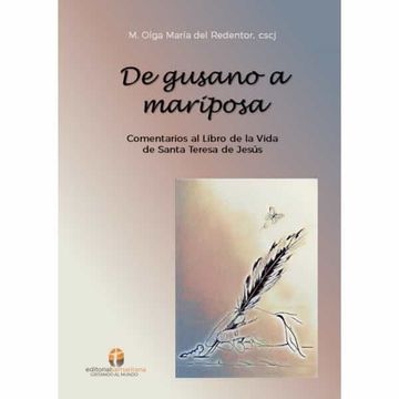 portada De Gusano a Mariposa: Comentarios al Libro de la Vida de Santa Teresa de Jesús (in Spanish)