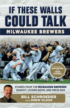 portada If These Walls Could Talk: Milwaukee Brewers: Stories from the Milwaukee Brewers Dugout, Locker Room, and Press Box