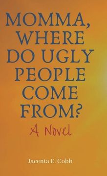 portada Momma, Where Do Ugly People Come From? (in English)