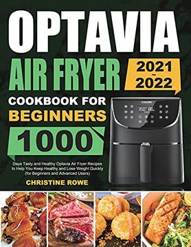 portada Optavia air Fryer Cookbook for Beginners 2021-2022: 1000 Days Tasty and Healthy Optavia air Fryer Recipes to Help you Keep Healthy and Lose Weight Quickly (For Beginners and Advanced Users) (in English)