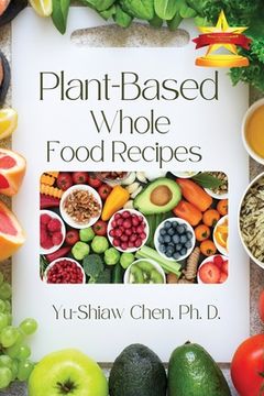 portada Plant-Based Whole Food Recipes (in English)