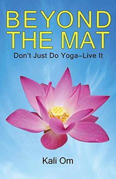 portada Beyond the Mat: Don't Just do Yoga—Live it (en Inglés)