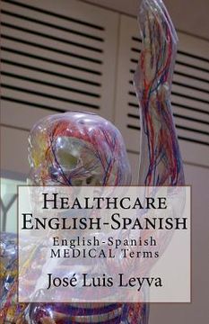 portada Healthcare English-Spanish: English-Spanish Medical Terms (en Inglés)