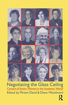 portada Negotiating the Glass Ceiling: Careers of Senior Women in the Academic World (en Inglés)