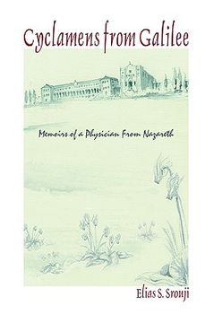 portada cyclamens from galilee: memoirs of a physician from nazareth (en Inglés)