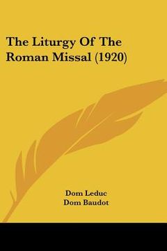 portada the liturgy of the roman missal (1920) (en Inglés)