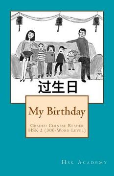 portada My Birthday: Graded Chinese Reader: HSK 2 (300-Word Level) - Black & White edition (en Inglés)