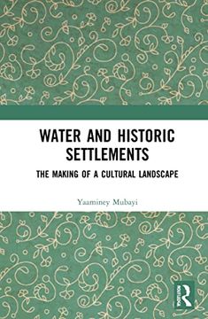 portada Water and Historic Settlements: The Making of a Cultural Landscape (in English)