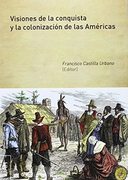 portada Visiones de la conquista y la colonización de las Américas (Obras Colectivas Humanidades)