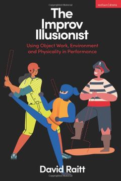 portada The Improv Illusionist: Using Object Work, Environment, and Physicality in Performance