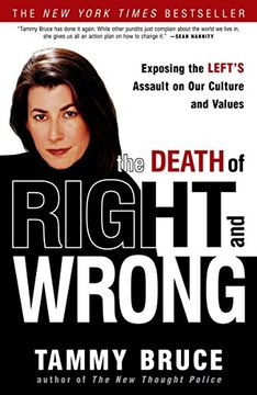 portada The Death of Right and Wrong: Exposing the Left's Assault on our Culture and Values (in English)