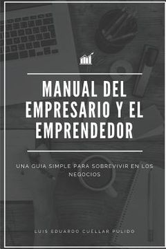 portada Manual del Empresario Y El Emprendedor: Una Guía Simple Para Sobrevivir En Los Negocios