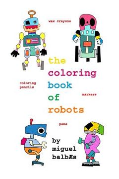 portada The coloring book of robots (en Inglés)