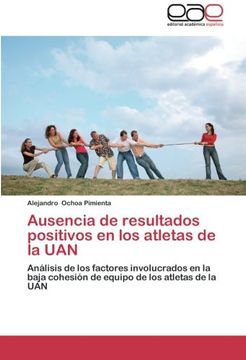 portada Ausencia de resultados positivos en los atletas de la UAN: Análisis de los factores involucrados en la baja cohesión de equipo de los atletas de la UAN