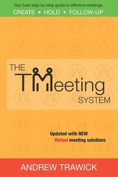 portada The TMeeting System: Your best step-by-step guide to create, hold, and follow-up effective meetings