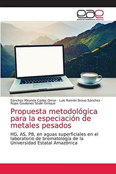 portada Propuesta Metodológica Para la Especiación de Metales Pesados: Hg, as, pb, en Aguas Superficiales en el Laboratorio de Bromatología de la Universidad Estatal Amazónica (in Spanish)