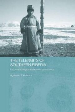 portada the telengits of southern siberia: landscape, religion and knowledge in motion (en Inglés)