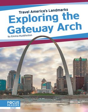portada Exploring the Gateway Arch (en Inglés)
