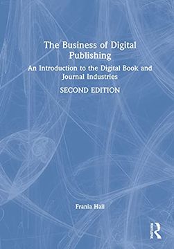 portada The Business of Digital Publishing: An Introduction to the Digital Book and Journal Industries (en Inglés)
