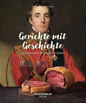portada Gerichte mit Geschichte: Promirezepte Vergangener Zeiten (en Alemán)