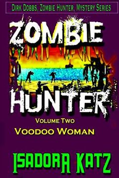 portada The Zombie Hunter and The Voodoo Woman: A Dirk Dobbs, Zombie Hunter, Mystery (en Inglés)