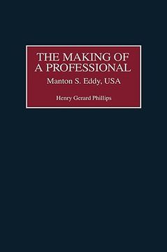 portada the making of a professional: manton s. eddy, usa (en Inglés)