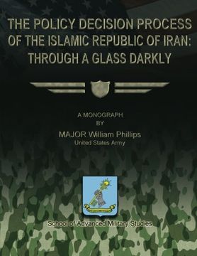 portada The Policy Decision Process of the Islamic Republic of Iran:  Through a Glass Darkly