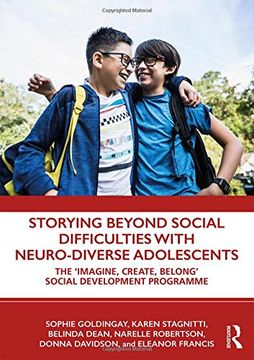 portada Storying Beyond Social Difficulties With Neuro-Diverse Adolescents: The "Imagine, Create, Belong" Social Development Programme (en Inglés)