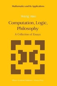 portada Computation, Logic, Philosophy: A Collection of Essays