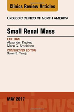 portada Small Renal Mass, An Issue of Urologic Clinics, 1e (The Clinics: Surgery)