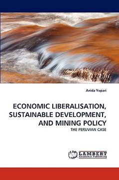 portada economic liberalisation, sustainable development, and mining policy (en Inglés)