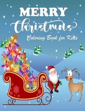 portada Merry Christmas Coloring Book for Kids: Easy and Fun Christmas Pages to Color with Snowman, Santa and More for Boys And Girls (en Inglés)