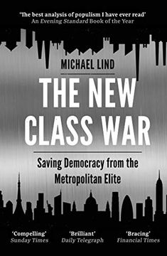 portada The new Class War: Saving Democracy From the Metropolitan Elite (in English)