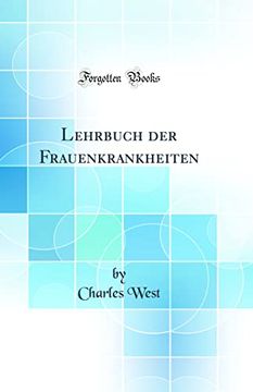 portada Lehrbuch der Frauenkrankheiten (Classic Reprint) (en Alemán)