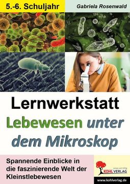 portada Lernwerkstatt Lebewesen Unter dem Mikroskop / Klasse 5-6 (en Alemán)