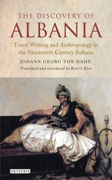 portada The Discovery of Albania: Travel Writing and Anthropology in the Nineteenth Century Balkans 